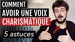 Charisme  comment avoir une voix impactante 5 conseils [upl. by Pillow]