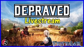 Depraved The Game Livestream [upl. by Huebner998]