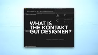 So what is the Kontakt 6 GUI Designer Heres how it works Kontakt 6 Creator Tools [upl. by Anuahs]