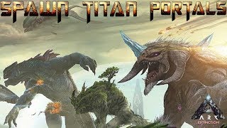 Spawn ALL ARK EXTINCTION TITANS Portals  Scorpion Gaming [upl. by Anayi975]