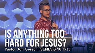 Genesis 18133 Is Anything Too Hard For Jesus [upl. by Volin]