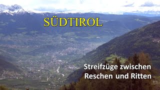 SÜDTIROL  Streifzüge zwischen Reschen und Ritten [upl. by Lehcor]