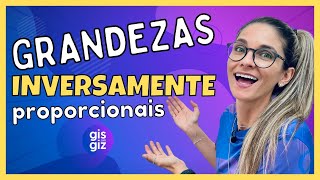 GRANDEZAS INVERSAMENTE PROPORCIONAIS  NÚMEROS INVERSAMENTE PROPORCIONAIS [upl. by Atok]