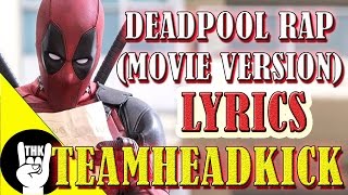 DEADPOOL RAP Movie Version LYRICS  TEAMHEADKICK [upl. by Ardenia]