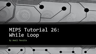 MIPS Tutorial 26 While Loop in MIPS [upl. by Nosak]