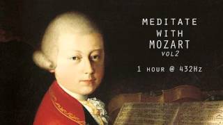 Meditate with Mozart  432Hz Classical Music  Vol 2 [upl. by Obel]