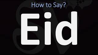 How to Pronounce Eid CORRECTLY [upl. by Uht220]