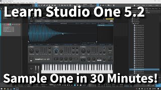 Learn Studio One 52  Sample One in 30 Minutes [upl. by Yssej]