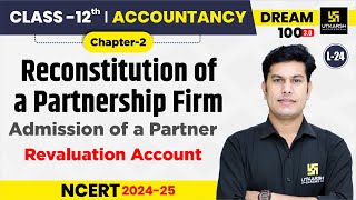 Class 12 Accountancy Chapter 2  Reconstitution of a Partnership Firm  L24  Pratap Sir [upl. by Skyla784]