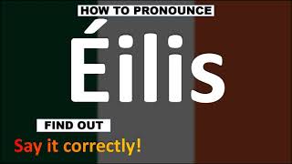 How to Pronounce Éilis  Irish Names pronunciation Guide [upl. by Ellertnom]