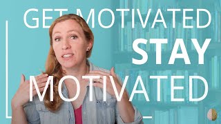 How to Get Motivated and Stay Motivated [upl. by Isherwood46]