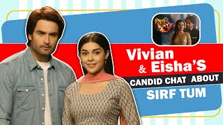 Vivian Dsena amp Eisha Singh Get Candid About Sirf Tum  Colors Tv [upl. by Eldrida]