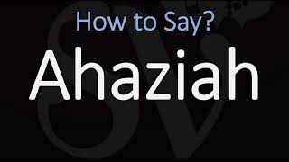 How to Pronounce Ahaziah CORRECTLY [upl. by Aldred]