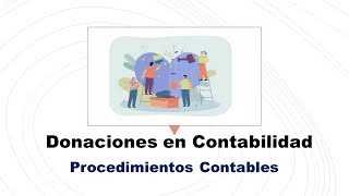 Donaciones en Contabilidad Procedimientos Contables Paso a Paso [upl. by Nothgierc]