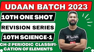 10th Science 1 Free One Shot Revision  Ch2 Periodic Classification of Elements  Udaan Batch 2023 [upl. by Gambell323]