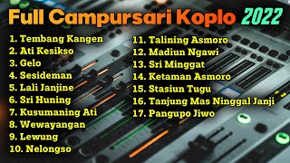 FULL ALBUM CAMPURSARI KOPLO TERBARU 2022 GAYENG FULL BASS [upl. by Risa261]