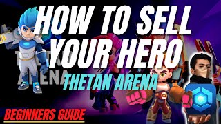 Thetan Arena  How To Sell Your Hero  Beginners Guide [upl. by Nerfe]