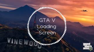 GTA V  Loading Screen Song [upl. by Oicnevuj436]