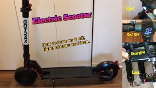 GOTRAX ELECTRIC SCOOTER How to Turn OnOff Use the Light Switch Lock and Charging [upl. by Francine]