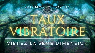 Augmentation Instantanée du Taux Vibratoire  Vibrez la 5 ème Dimension  Fréquence Schumann 783 Hz [upl. by Aihsyak]