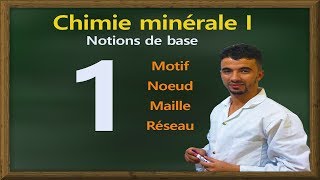 1 Chimie minérale I Cristallographie  Notions de Bases [upl. by Enelloc635]