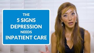 5 Signs Someones Depression Calls for Inpatient Care [upl. by Flossie946]