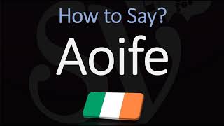 How to Pronounce Aoife CORRECTLY Irish Names Pronunciation [upl. by Eidur]