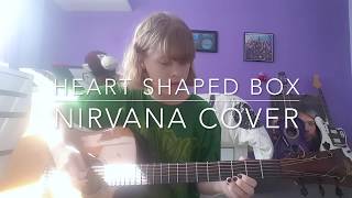 Heart Shaped Box  Nirvana Cover [upl. by Elmina562]