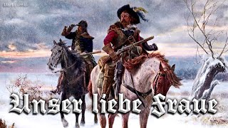 Unser liebe Fraue Landsknecht songEnglish translation [upl. by Zipnick]