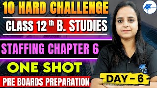 Class 12 Business Studies  Staffing Chapter 6  Pre Boards preparation Day6 [upl. by Anaiq]