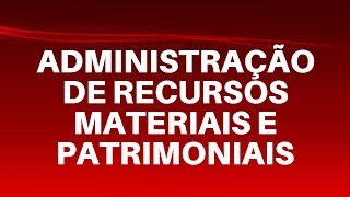 Administração de Recursos Materiais  Gestão Patrimonial [upl. by Anailuy652]