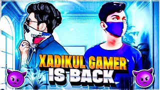 Xadikul Gamer Is Come Back 😈 [upl. by Orland]