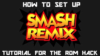 How To Set Up Smash Remix [upl. by Fredi]