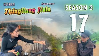 Keimah Thingtlang Nula S3  Epi 17 [upl. by Corbin]