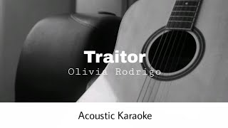 Olivia Rodrigo  Traitor Acoustic Karaoke [upl. by Nnyltak318]