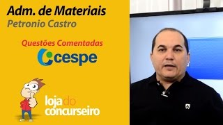 Administração de Materiais  Questões CESPE  Petronio Castro  Parte 1 [upl. by Mair]