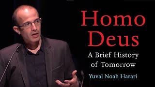 Homo Deus A BRIEF HISTORY OF TOMORROW with Yuval Noah Harari [upl. by Einafpets607]