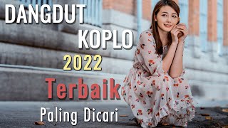 KOPLO TERBAIK 2022  Lagu Dangdut Koplo Terbaru 2022 Full Bass [upl. by Sualakcin]