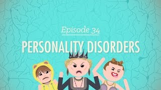 Personality Disorders Crash Course Psychology 34 [upl. by Apurk38]