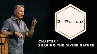 2 Peter 1  Sharing the Divine Nature [upl. by Epps]