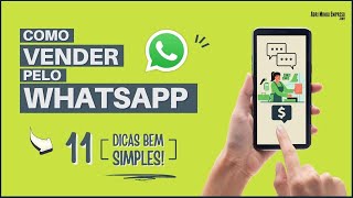 COMO VENDER PELO WHATSAPP 11 Dicas Incríveis e BEM Simples [upl. by Lucie]