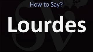 How to Pronounce Lourdes CORRECTLY [upl. by Beth]