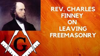 REV Charles Finney on Leaving FREEMASONRY [upl. by Lenod476]