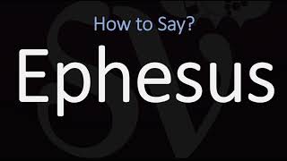 How to Pronounce Ephesus CORRECTLY [upl. by Tegdirb241]