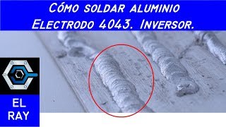 CÓMO SOLDAR ALUMINIO CON ELECTRODO [upl. by Kieryt]