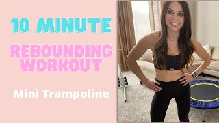 10 Minute Rebounder  Mini Trampoline Workout BEGINNER [upl. by Onateyac]