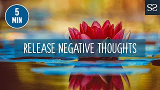 5 Minute Guided Meditation to Release Negative Thoughts and Emotions  Mindfulness Practice [upl. by Hymen]