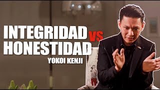 INTEGRIDAD VS HONESTIDAD  YOKOI KENJI [upl. by Platon]