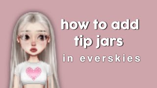 How to add tip jars in everskies [upl. by Bianca]