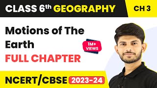 Motions of The Earth  Full Chapter  Class 6 Geography [upl. by Lamar960]